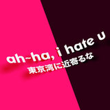 ah-ha i hate u