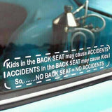 NO BACK SEAT = NO ACCIDENTS